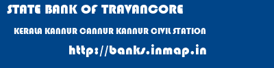 STATE BANK OF TRAVANCORE  KERALA KANNUR CANNUR KANNUR CIVIL STATION  banks information 